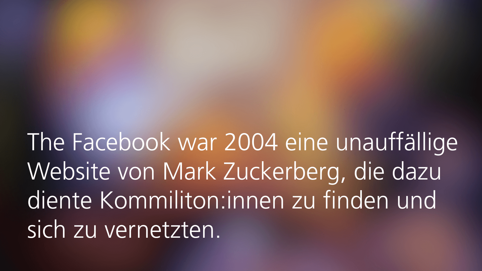 Text beschreibt Facebooks Ursprung 2004 als studentisches Netzwerk von Mark Zuckerberg