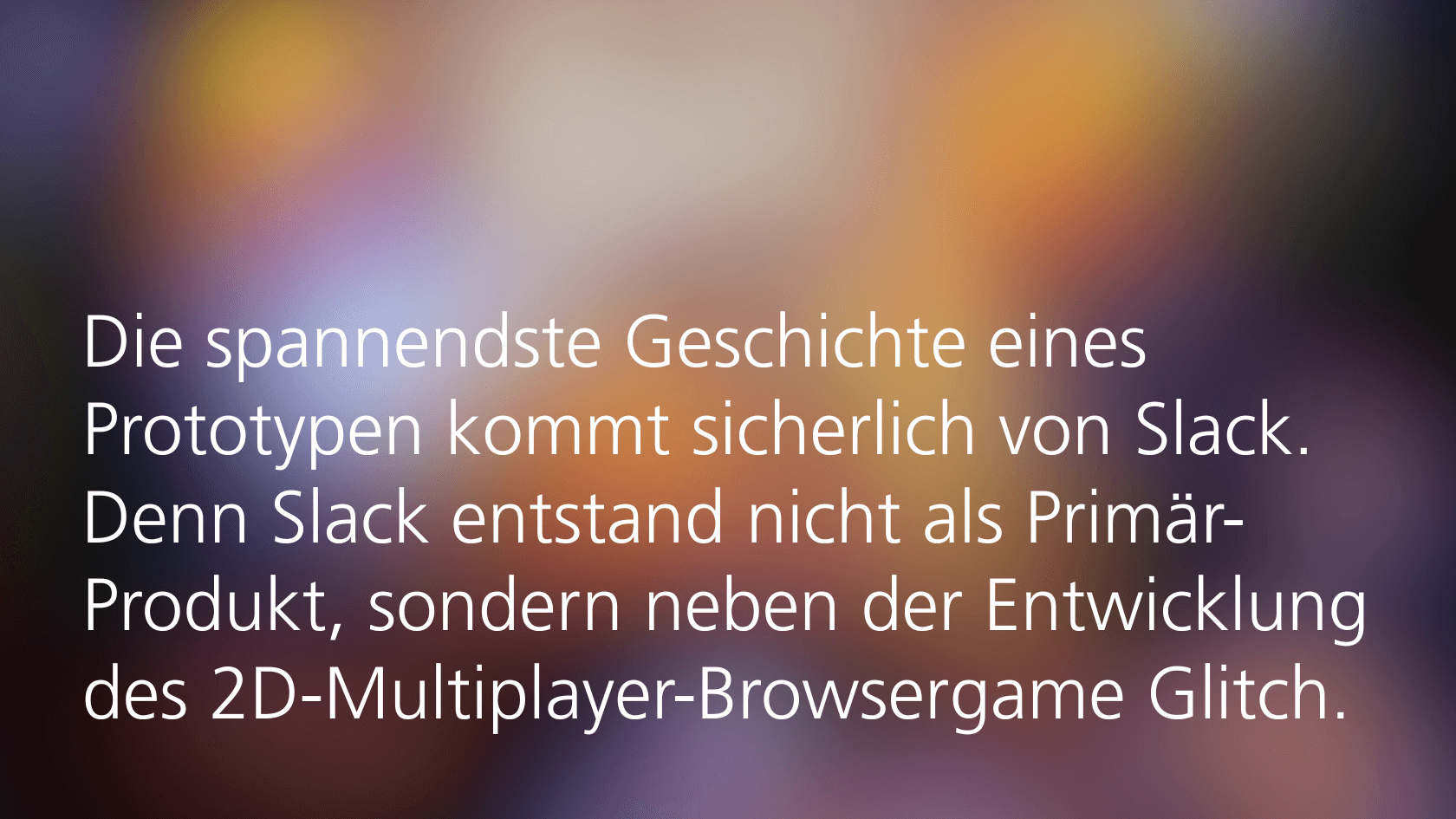  Text über Slacks Ursprung während der Entwicklung des Browsergames Glitch
