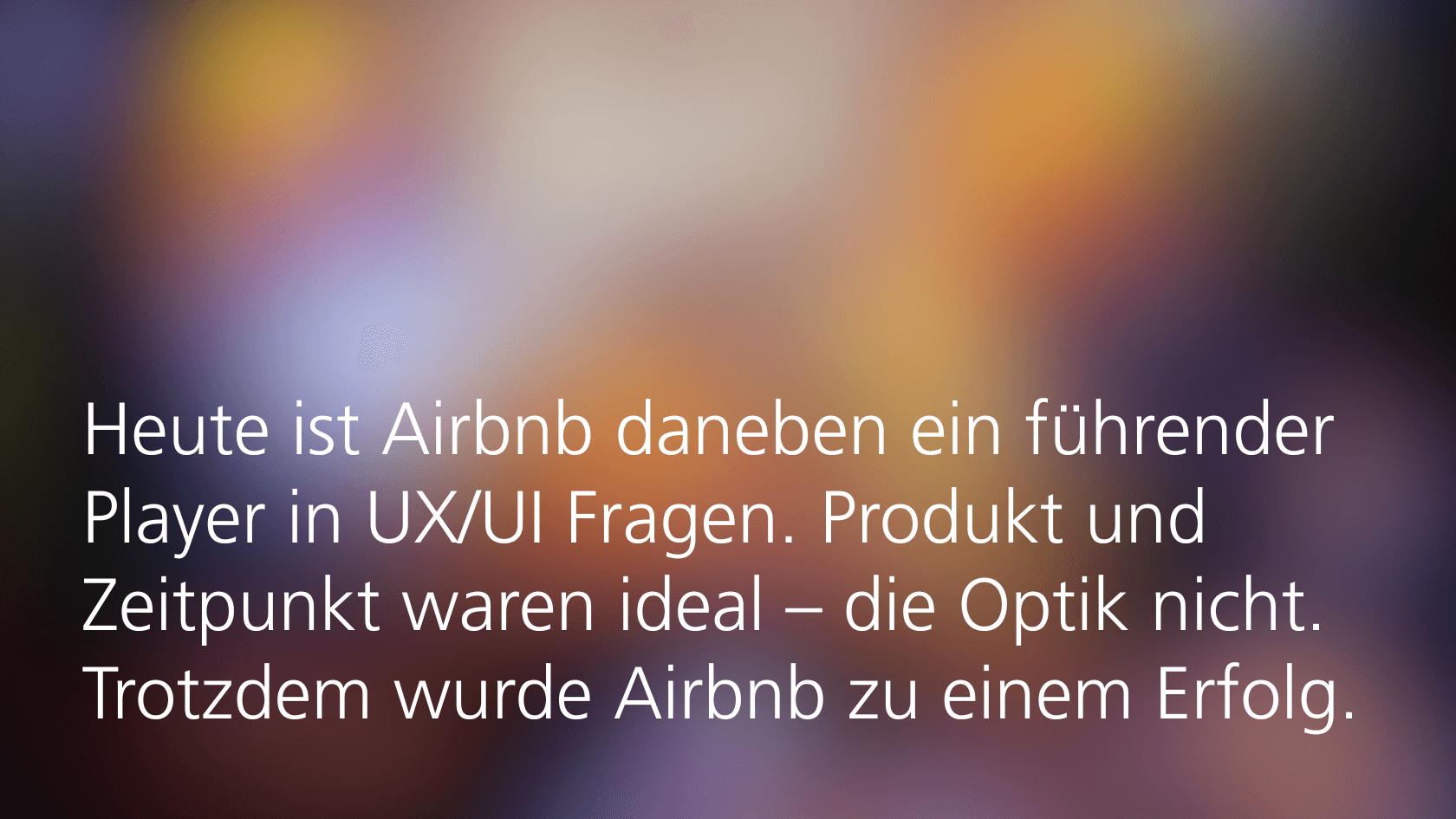 Text beschreibt Airbnb als führend in UX/UI-Fragen; gutes Produkt trotz anfänglich schlechter visueller Gestaltung
