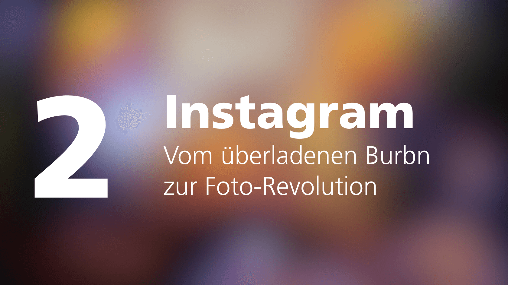  Großzahl „2“ mit Text „Instagram – From the overloaded Burbn to the photo revolution“