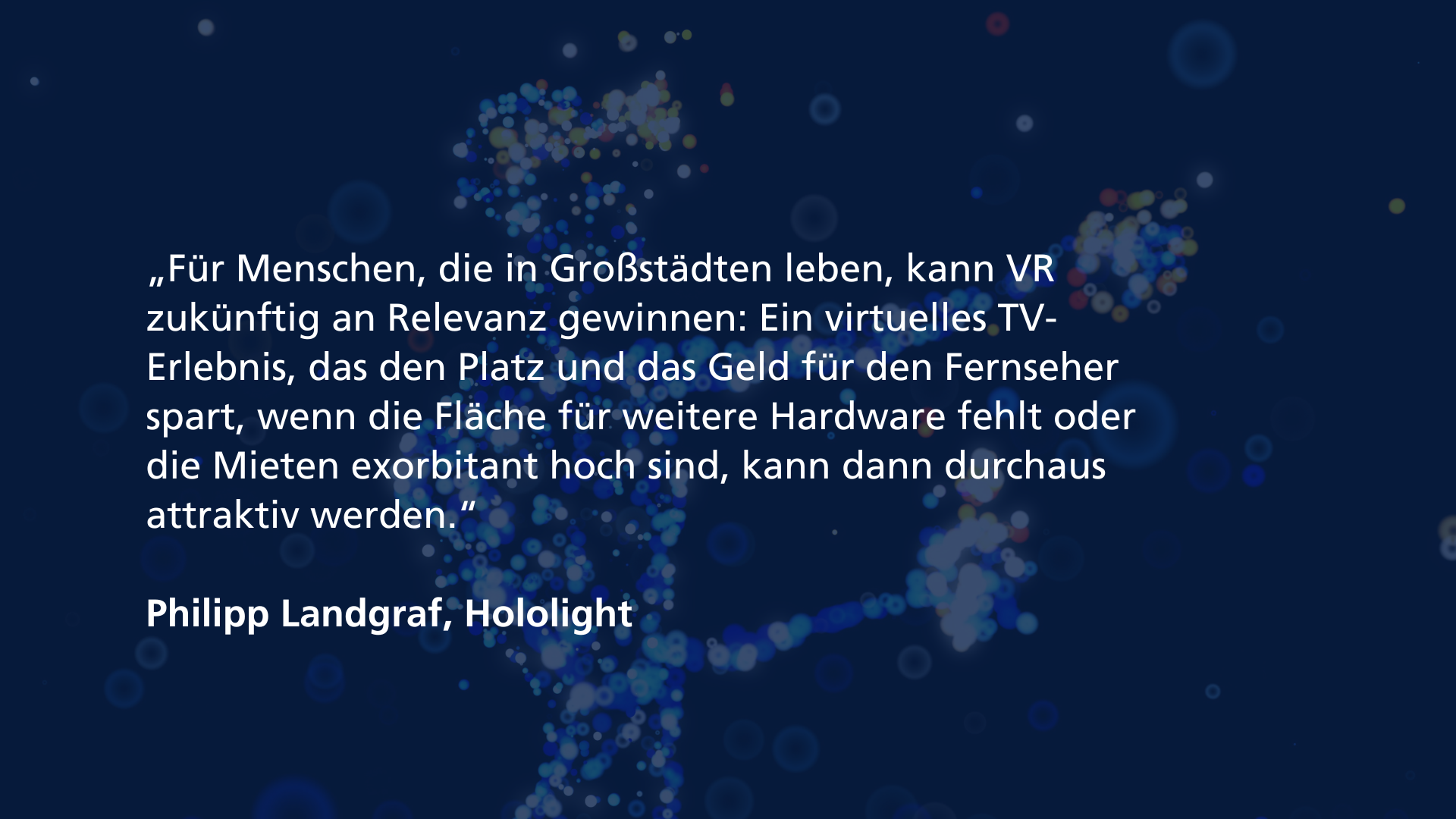 Zitat von Philipp Landgraf über die Bedeutung von Virtual Reality für Menschen in Großstädten, vor einem digitalen, abstrakten Hintergrund.