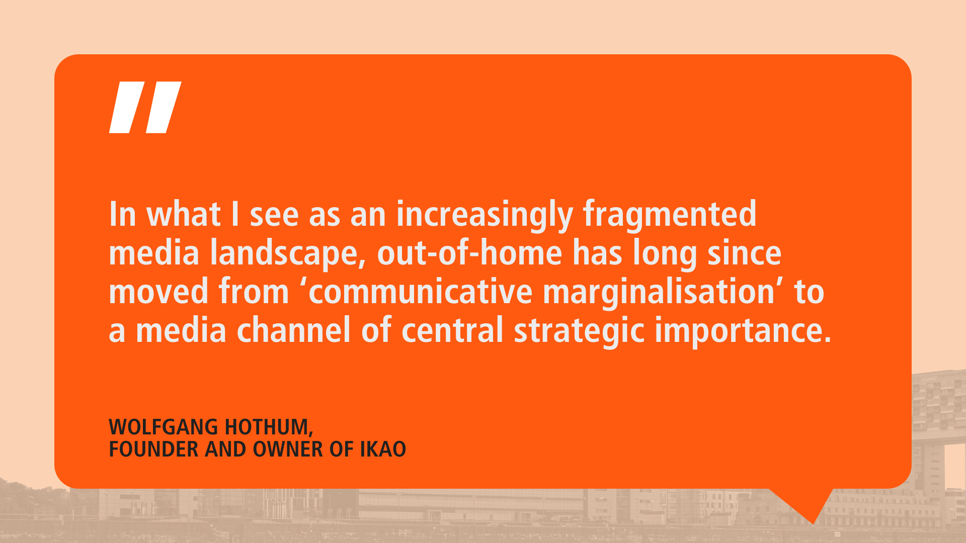 Quote graphic featuring Wolfgang Hothum on the strategic importance of out-of-home advertising, designed in an orange speech bubble style.