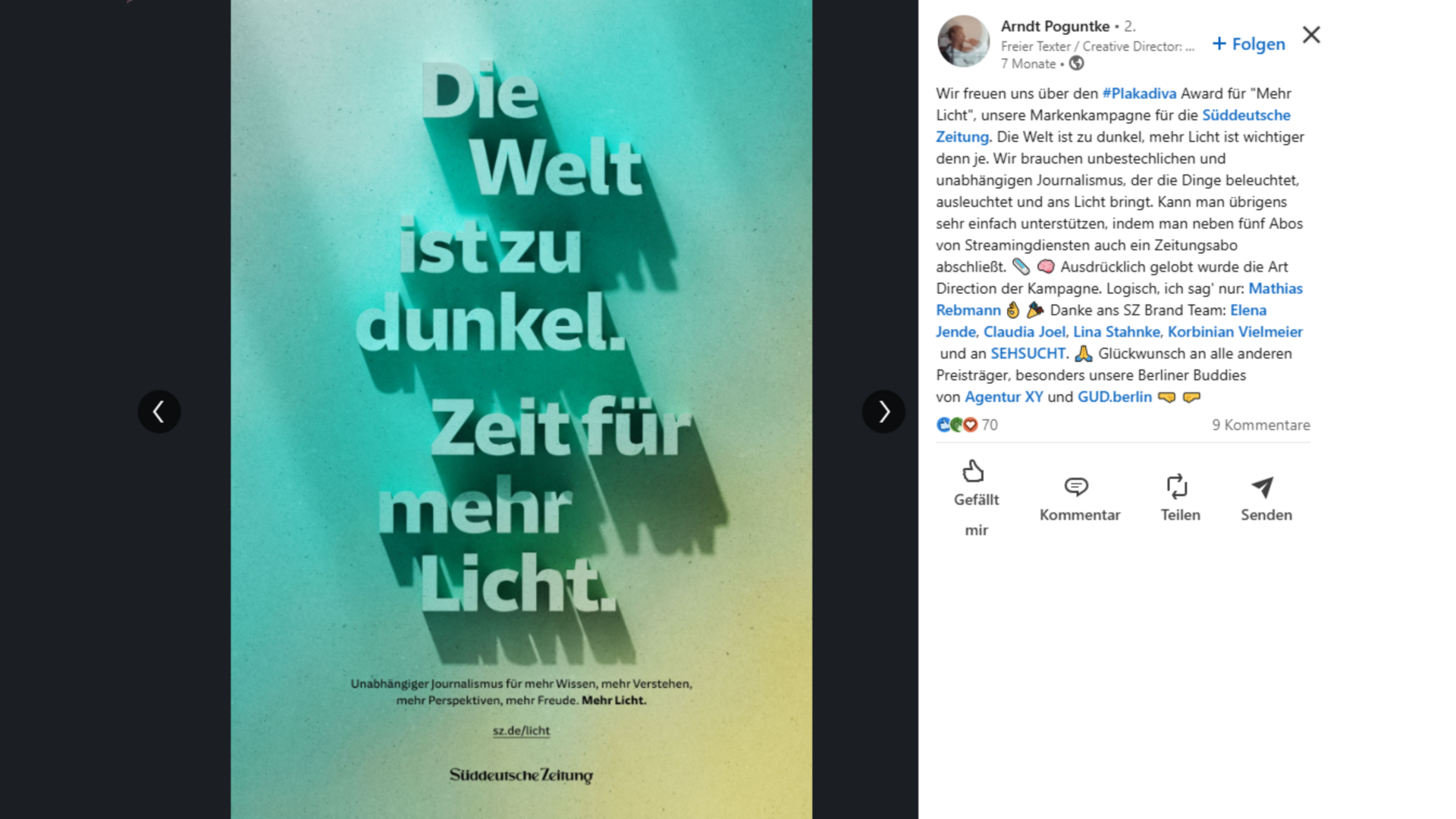 Poster campaign by Süddeutsche Zeitung with the slogan ‘The world is too dark. Time for more light' in white lettering with light and shadow effect on a green-blue background. The campaign emphasises the importance of independent journalism.
