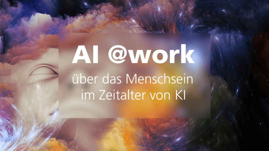 Abstraktes KI-Gesicht in Wolkenformation mit Text „AI @work – On being human in the age of AI“