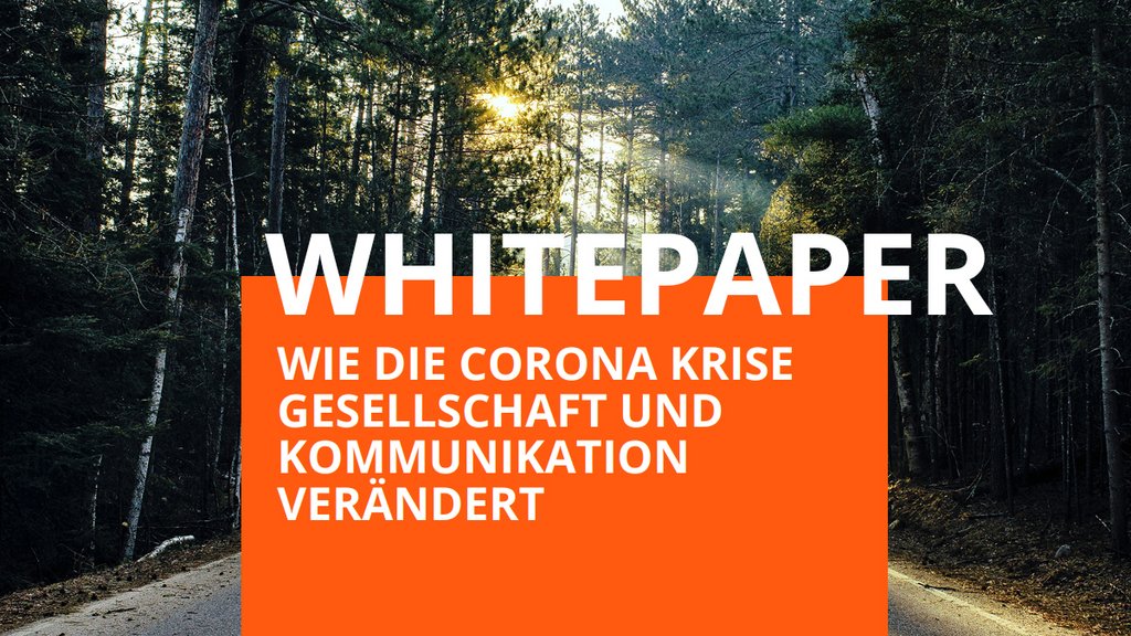 Whitepaper: Wie die Corona Krise Gesellschaft und Kommunikation verändert