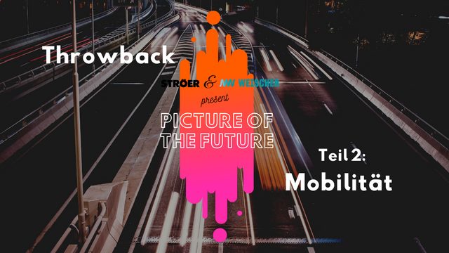 Throwback zu "Picture of the Future" Teil 2: Mobilität