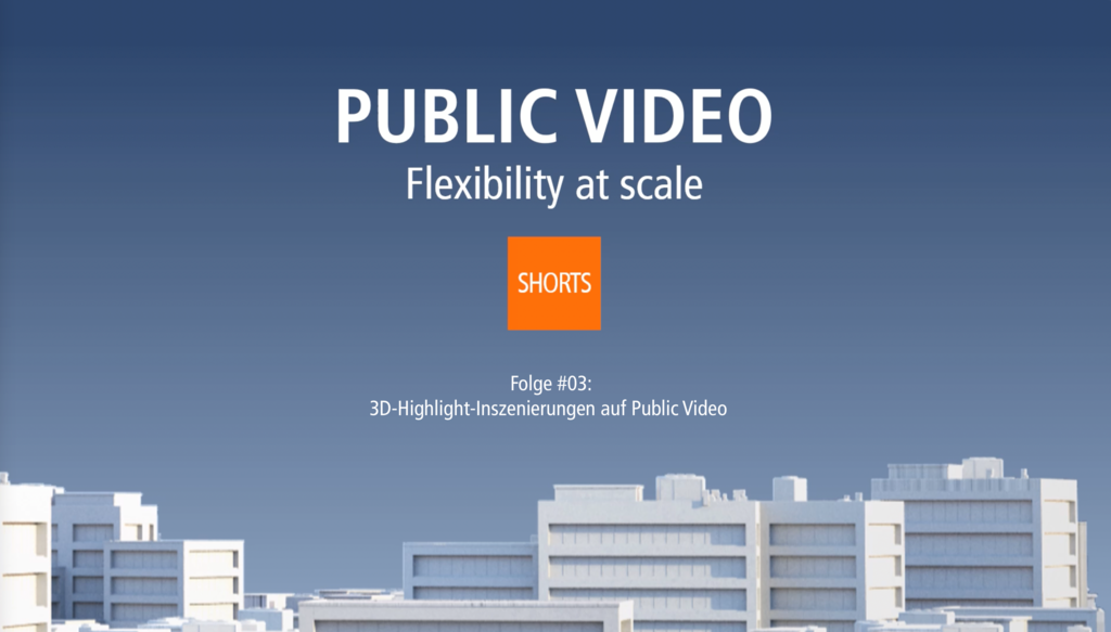 Public Video Shorts #3 | 3D Highlight Inszenierungen auf Public Video