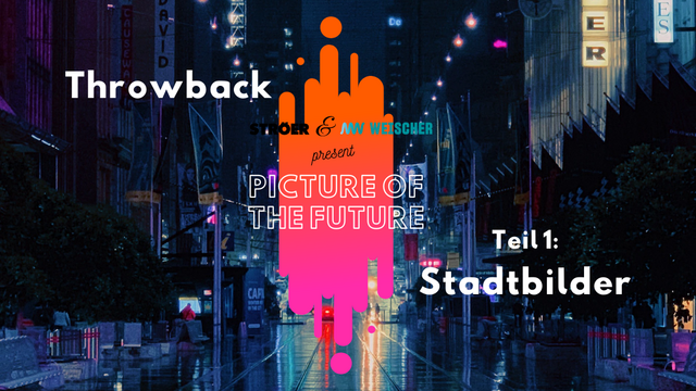 Throwback zu "Picture of the Future" Teil 1: Stadtbilder